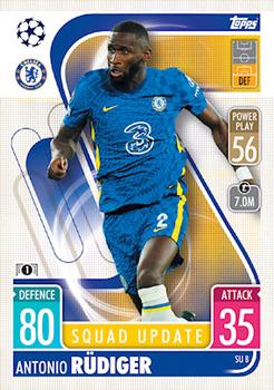 Antonio Rudiger Chelsea 2021/22 Topps Match Attax ChL Extra Squad Update #SU08