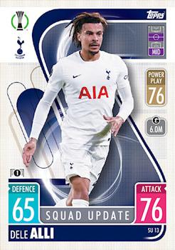 Dele Alli Tottenham Hotspur 2021/22 Topps Match Attax ChL Extra Squad Update #SU13