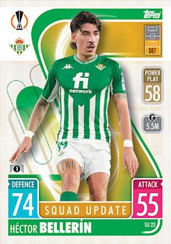 Hector Bellerin Real Betis Balompie 2021/22 Topps Match Attax ChL Extra Squad Update #SU23