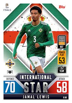 Jamal Lewis Northern Ireland Topps Match Attax 101 Road to UEFA Nations League Finals 2022 International Stars #IS80