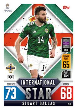 Stuart Dallas Northern Ireland Topps Match Attax 101 Road to UEFA Nations League Finals 2022 International Stars #IS81