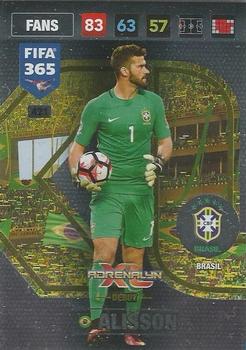 Alisson Brazil Panini FIFA 365 2017 Adrenalyn XL AXL Debut #421