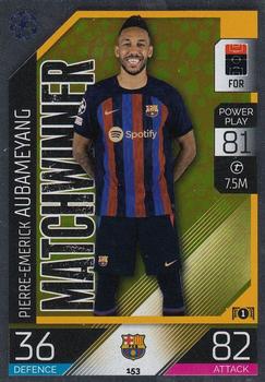 Pierre-Emerick Aubameyang FC Barcelona 2022/23 Topps Match Attax ChL Matchwinner #153