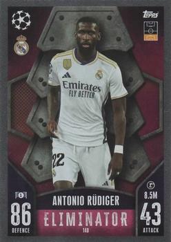 Antonio Rudiger Real Madrid 2023/24 Topps Match Attax UEFA ChL Eliminator #140
