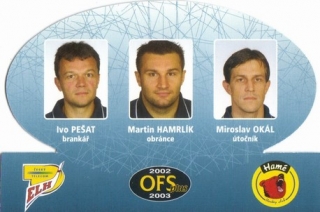 Ivo Pesat Martin Hamrlik Miroslav Okal Zlin OFS 2002/03 Trio #T-22