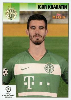 Igor Kharatin Ferencvarosi TC Topps Merlin Heritage 95 UEFA Champions League 2020/21 #93