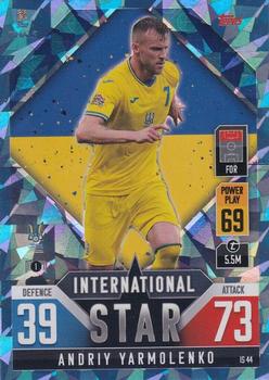Andriy Yarmolenko Ukraine Topps Match Attax 101 Road to UEFA Nations League Finals 2022 Blue Crystal Parallel #IS44b
